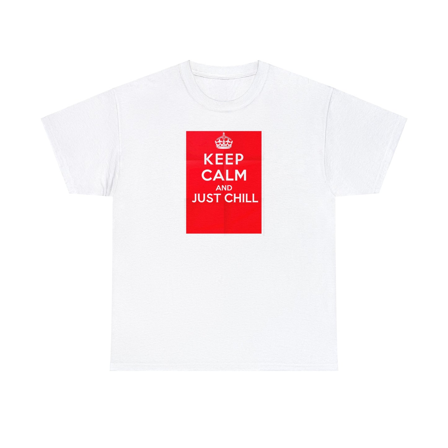 Keep Calm and Just Chill, Cotton T-Shirt Unisex