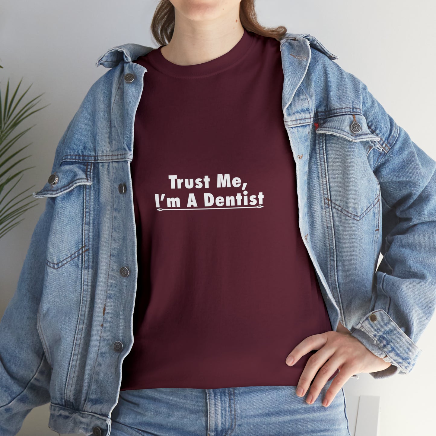 Trust Me I'm a Dentist! T-Shirt