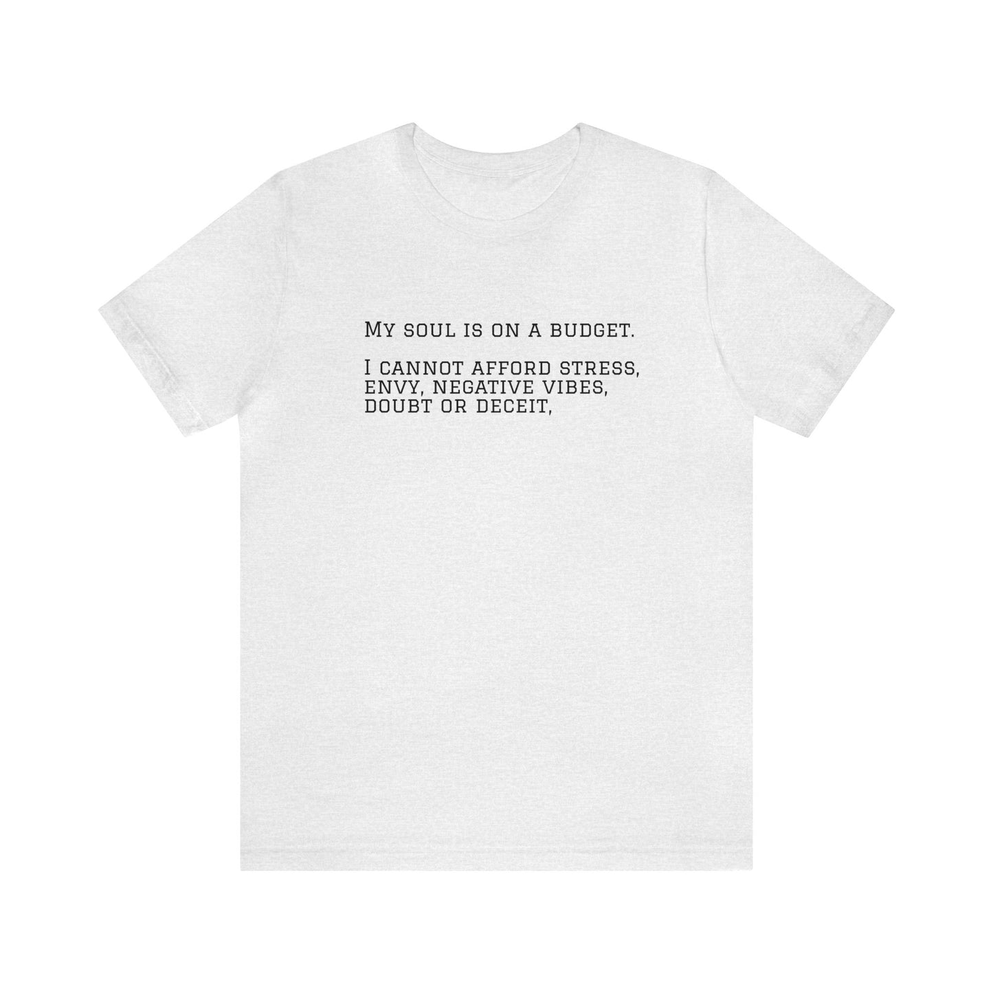 My Soul is on a Budget! Spiritual T-Shirt Unisex Jersey