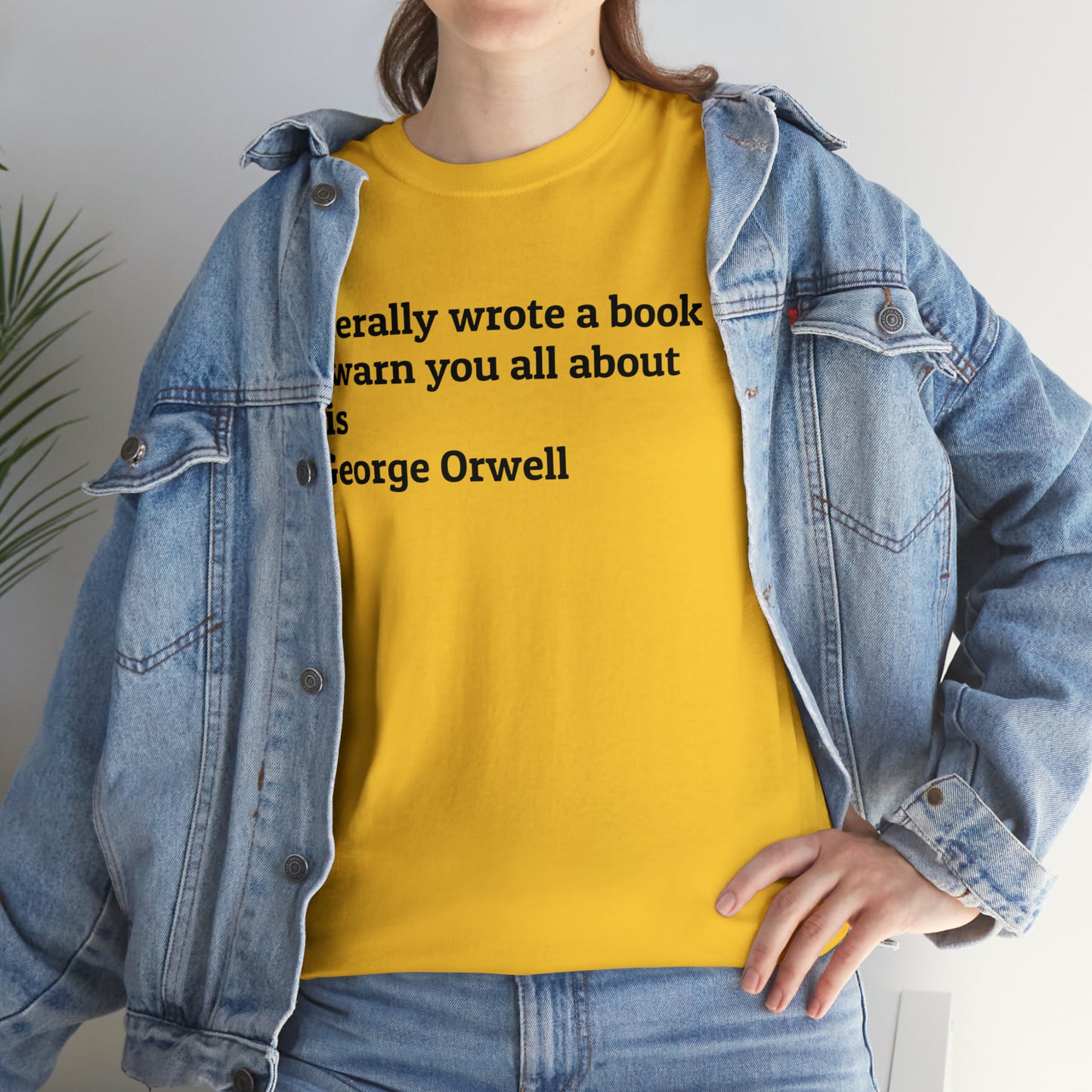 'I Literally Wrote a Book to Warn You All About This' George Orwell 1984 T-Shirt