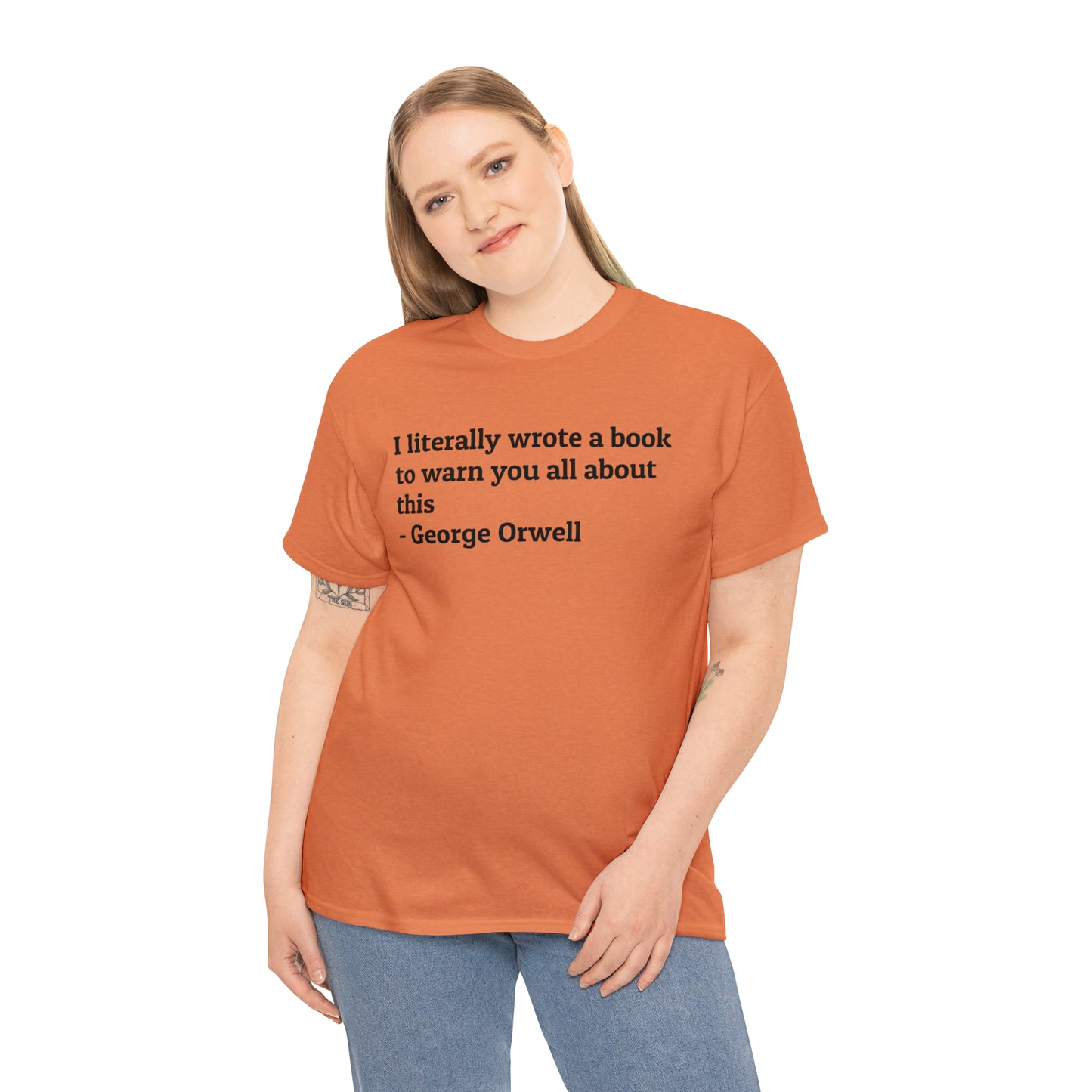 'I Literally Wrote a Book to Warn You All About This' George Orwell 1984 T-Shirt