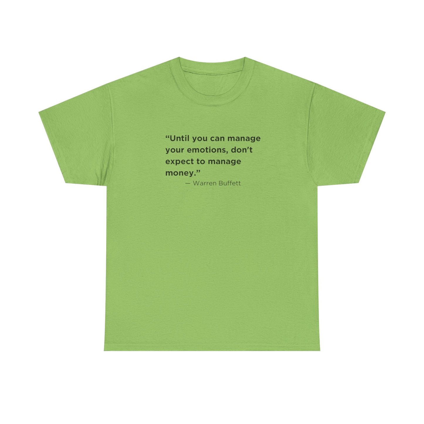 Until You Can Manage Your Emotions, Don't Expect to Manage Money, Warren Buffett T-Shirt