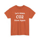Let's Make CO2 Great Again, Climate Scam T-Shirt