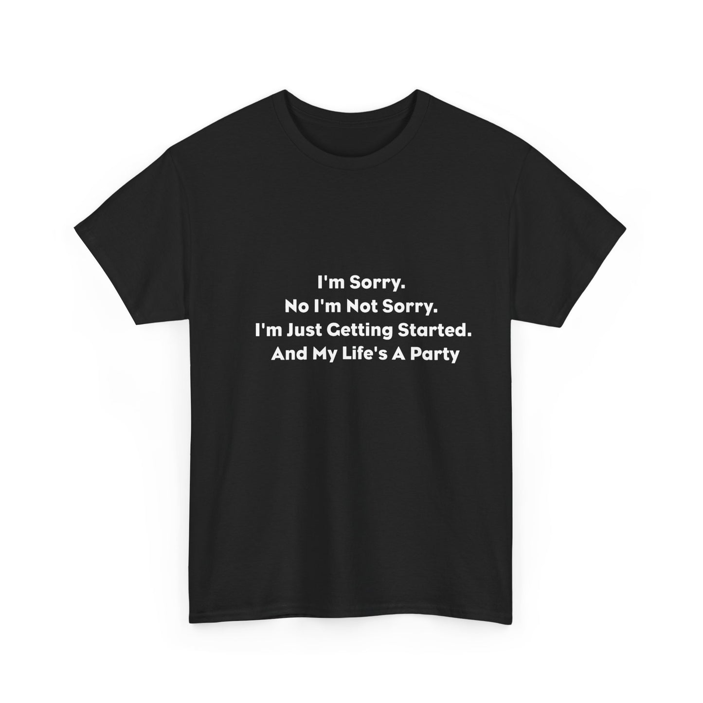 Je suis désolé. Non, je ne suis pas désolé. Je ne fais que commencer T-shirt en coton