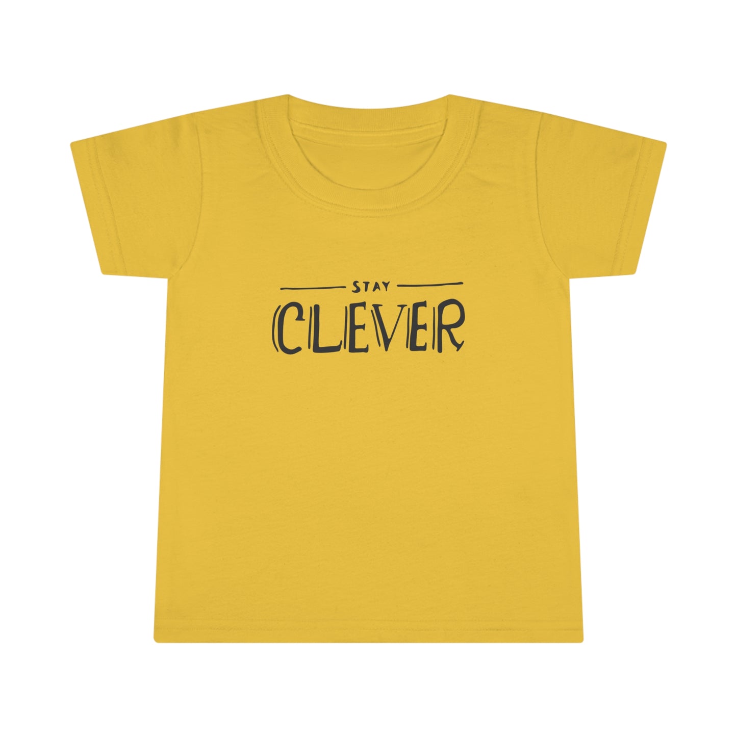 Stay Clever! Toddler T-Shirt