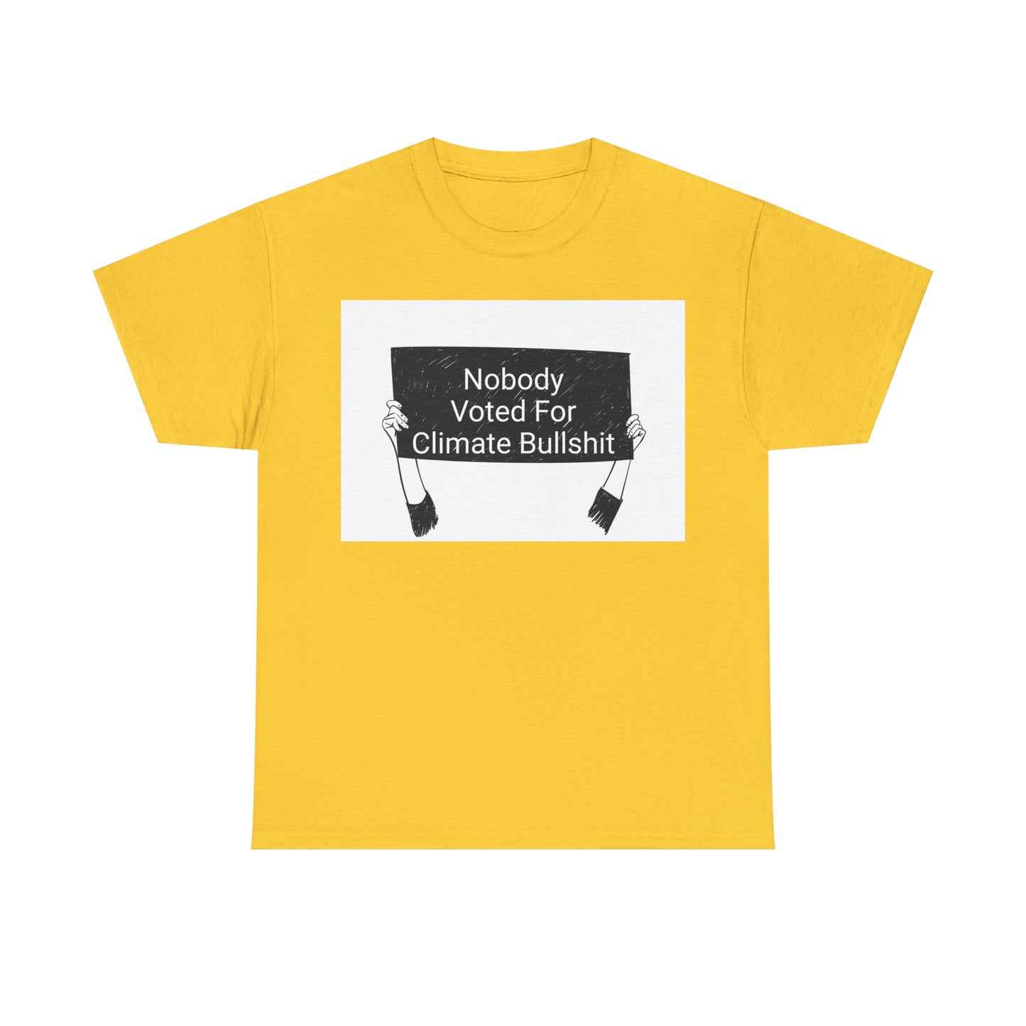 Nobody Voted for Climate Bullshit! T-Shirt