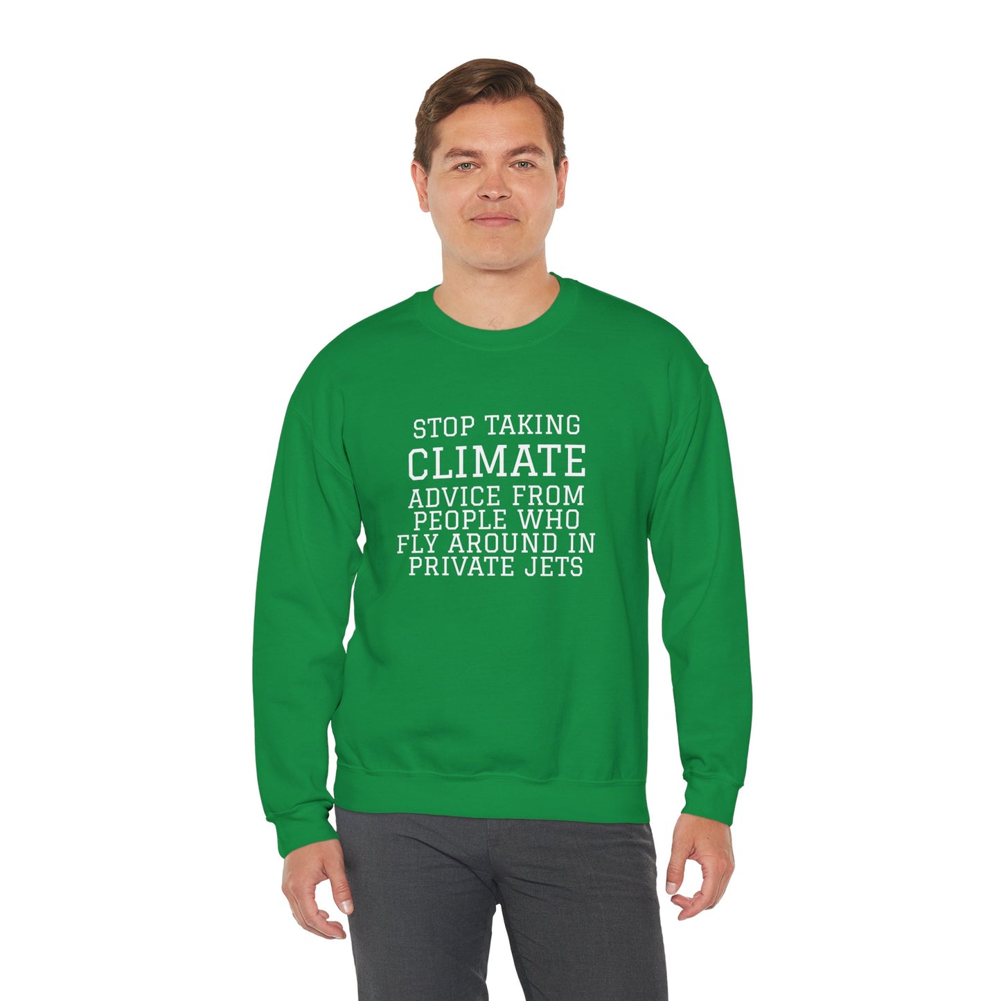 Stop Taking Climate Advice From People Who Fly Around In Private Jets Heavy Blend™ Sweatshirt