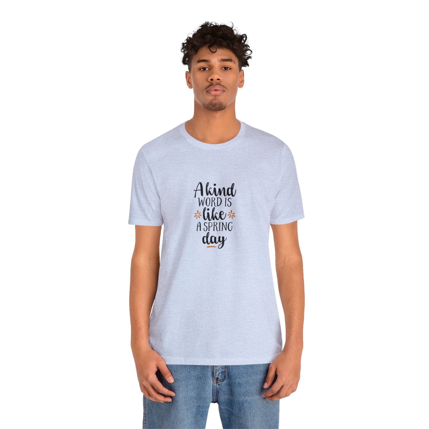 A Kind Word is Like a Spring Day Jersey T-Shirt