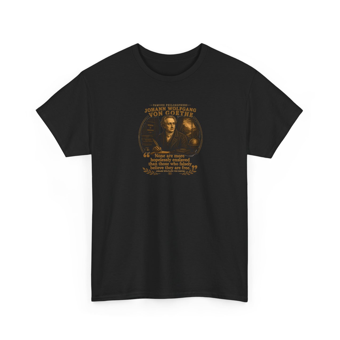 Johann Wolfgang von Goethe on Wisdom as Freedom, Philosophy Tribute T-Shirt