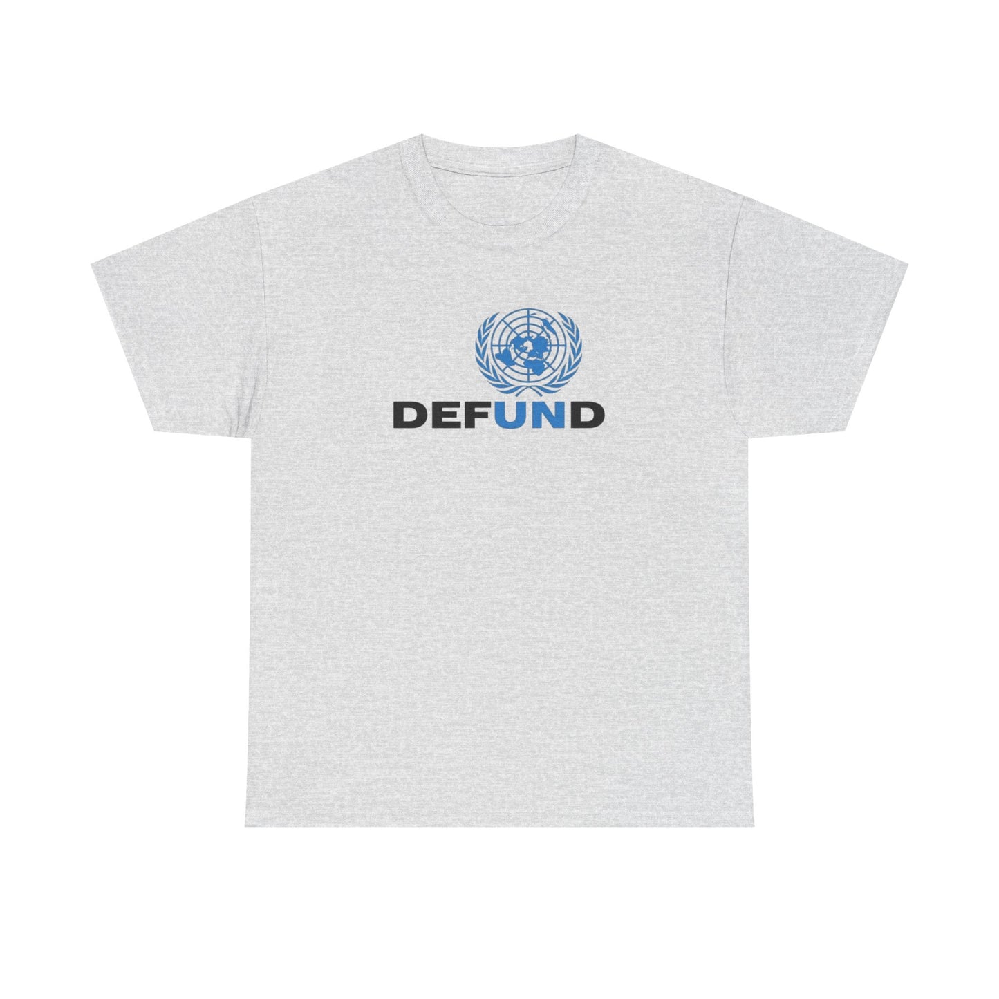 Defund the UN, Politics T-Shirt