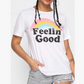 Feelin' Good  White T-Shirt, Rainbow Print