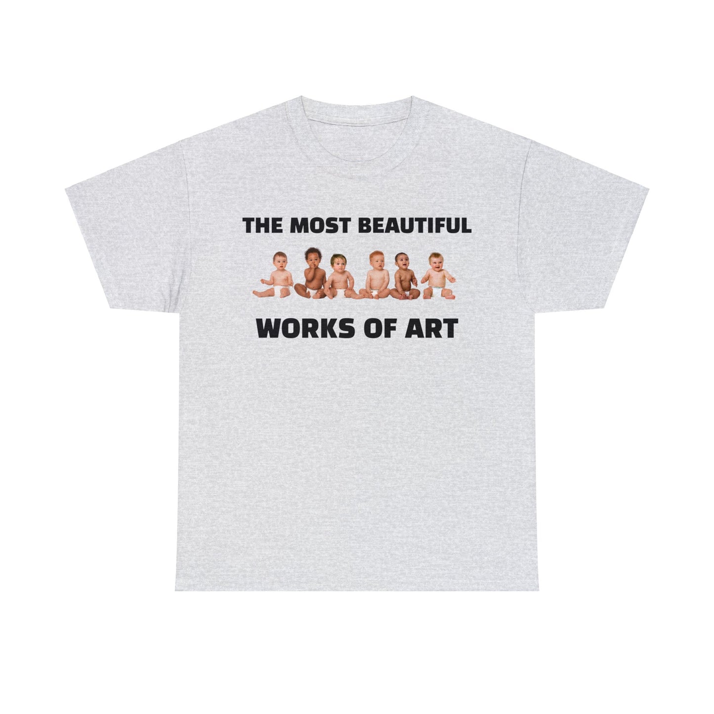 The Most Beautiful Works of Art, Pro-Life T-Shirt