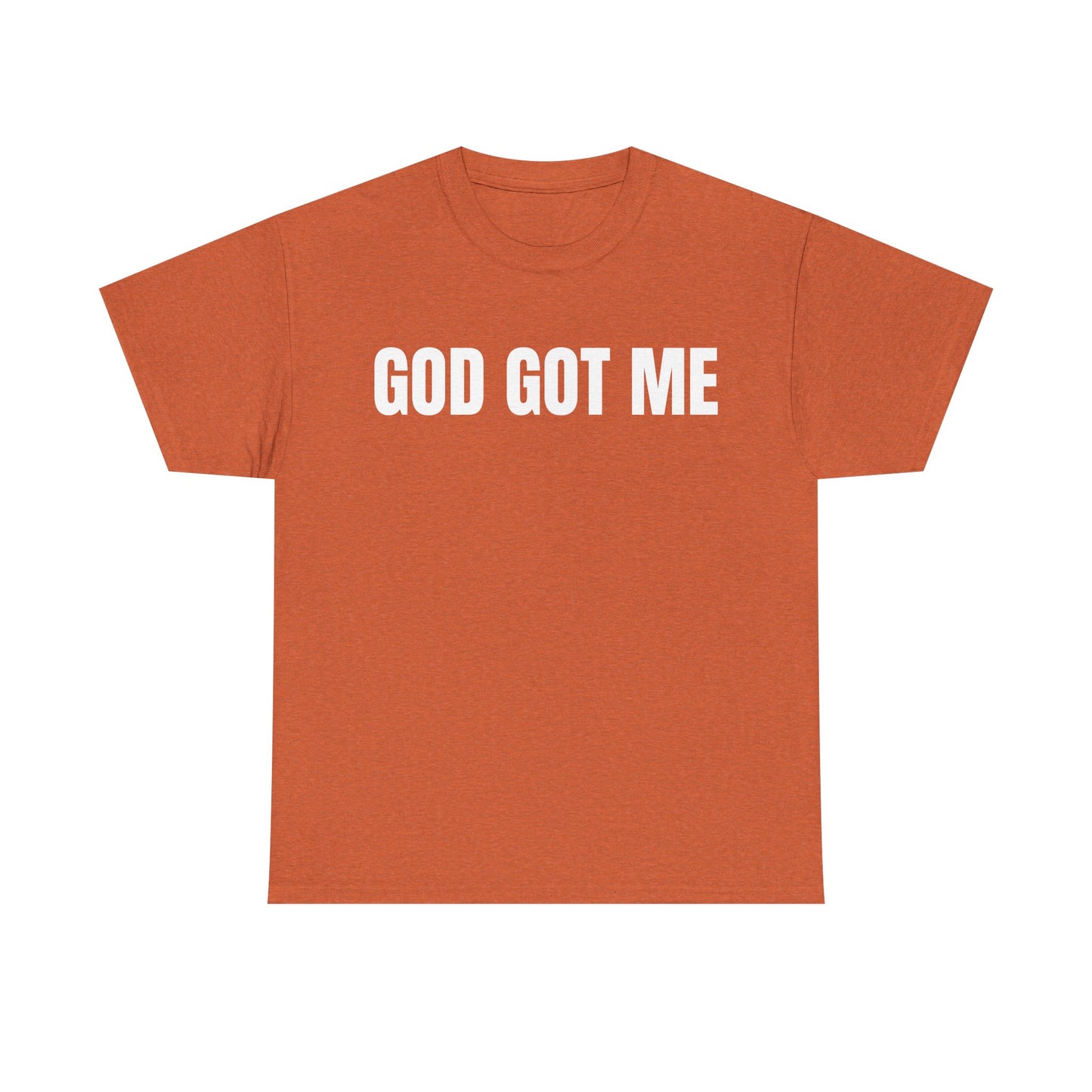 God Got Me T-Shirt
