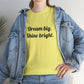 Dream Big, Shine Bright T-Shirt