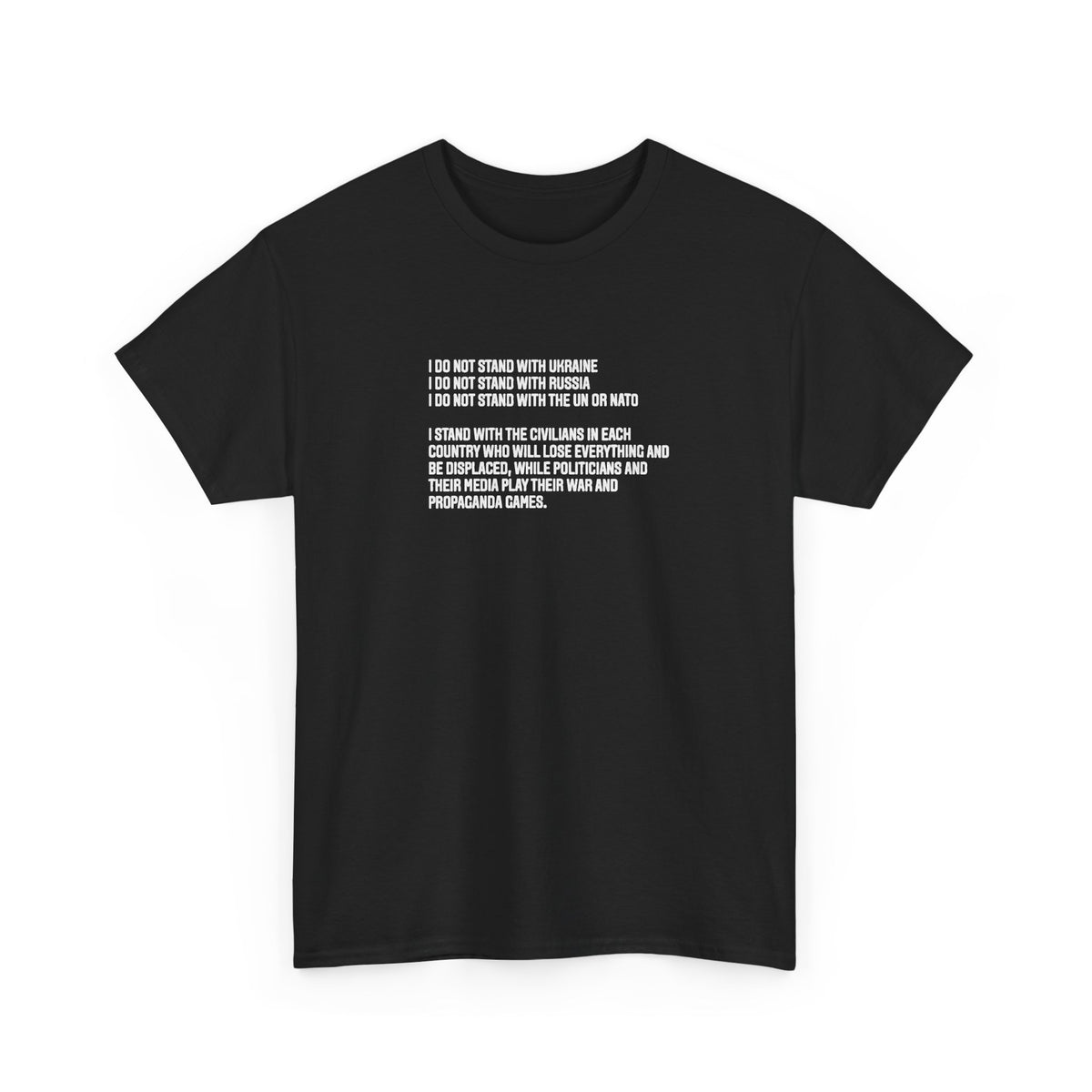 I Don't Stand with Russia or Ukraine or the EU, I Stand With the People, Peace T-Shirt