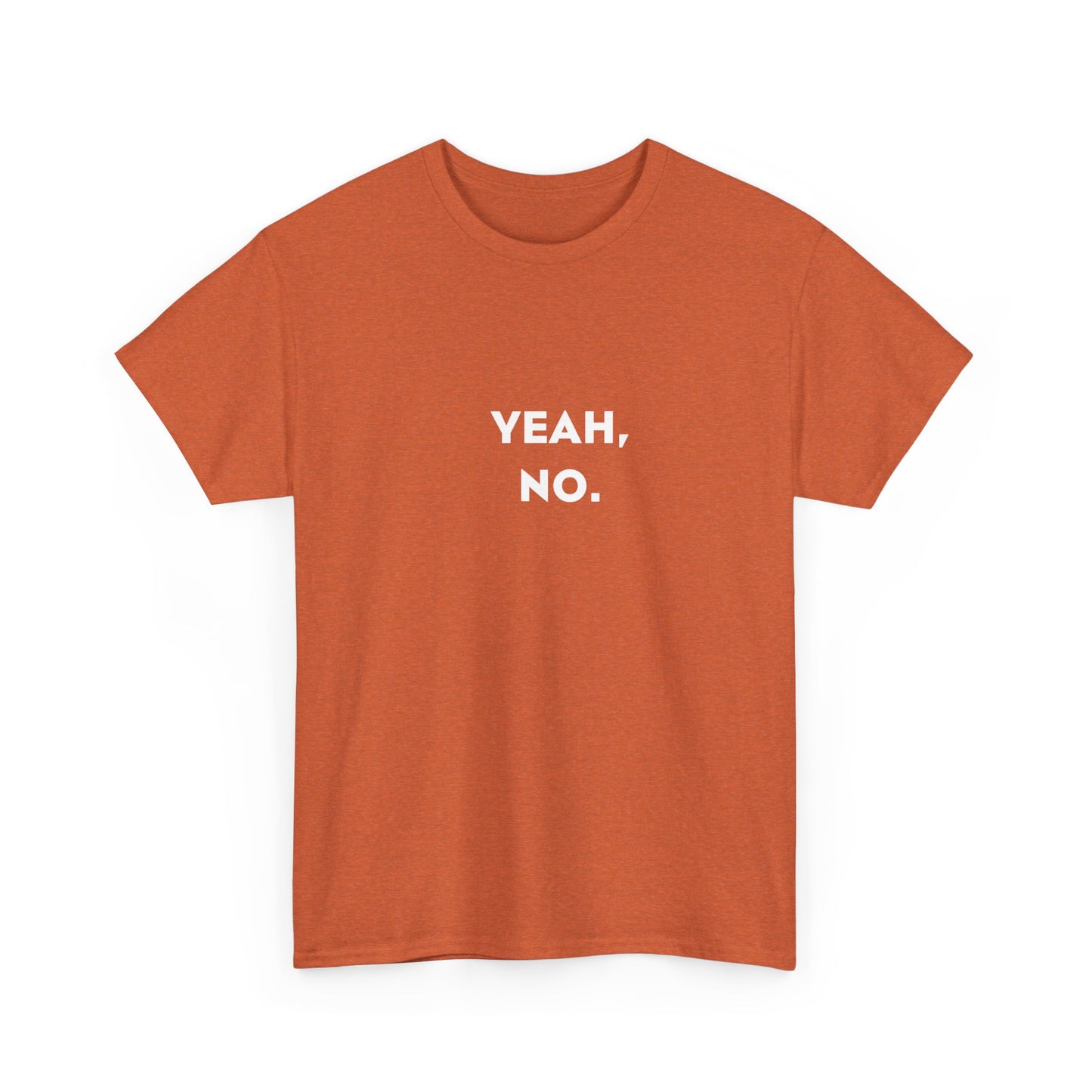 Yeah, No! Funny T-Shirt