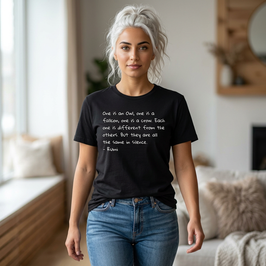 'Rumi' the Owl, the Falcon and the Crow are all the Same in Silence T-Shirt