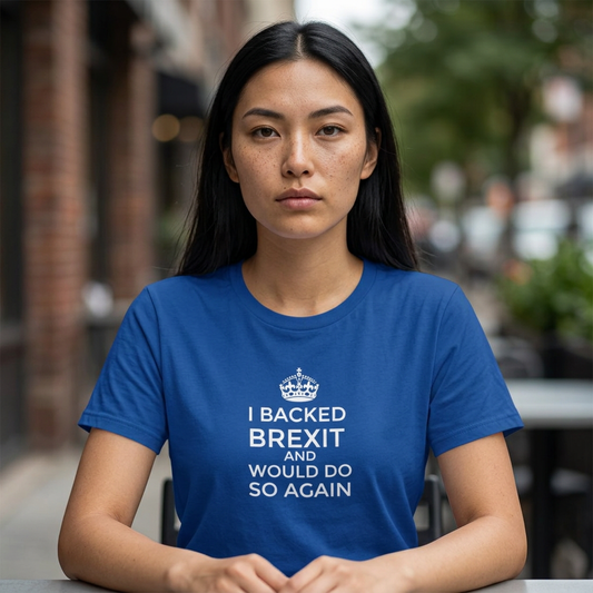 I Backed Brexit and Would do so Again, UK Politics T-Shirt