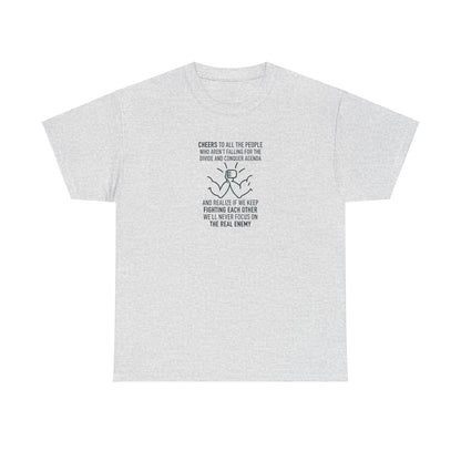 Cheers to All the People Who Aren't Falling for the Divide and Conquer Global Agenda T-Shirt