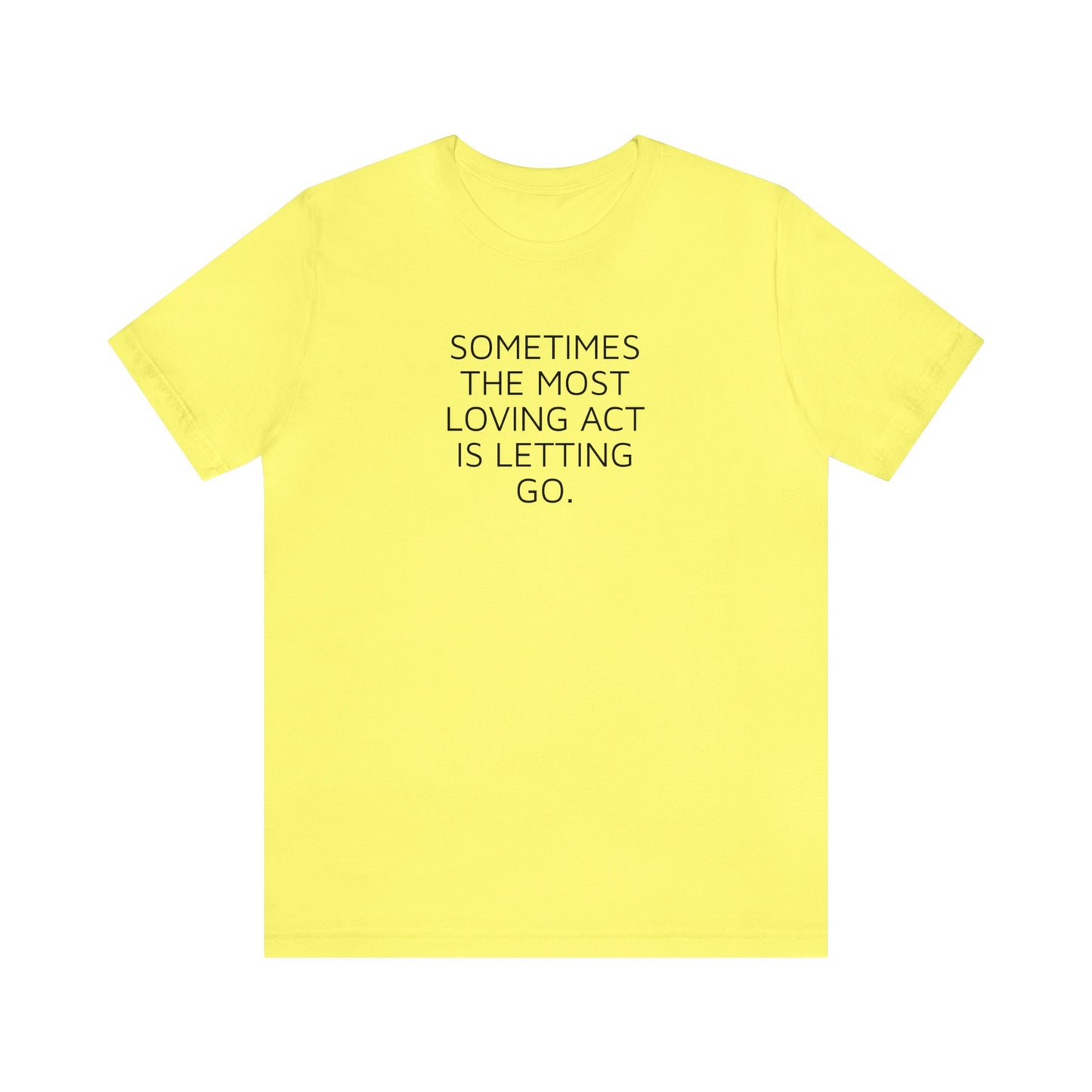 Sometimes the Most Loving Act is Letting Go, Spiritual T-Shirt