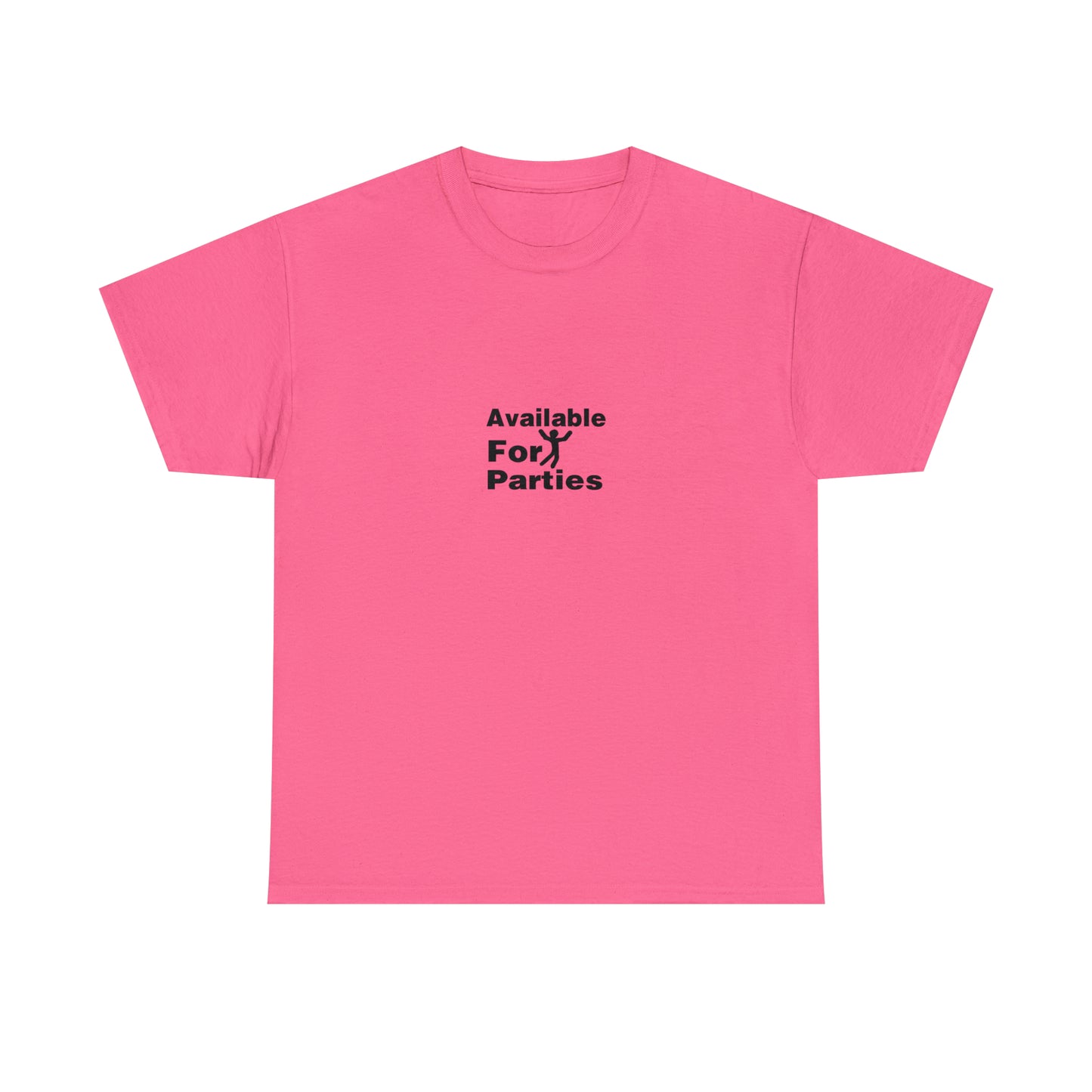 Available For Parties T-Shirt