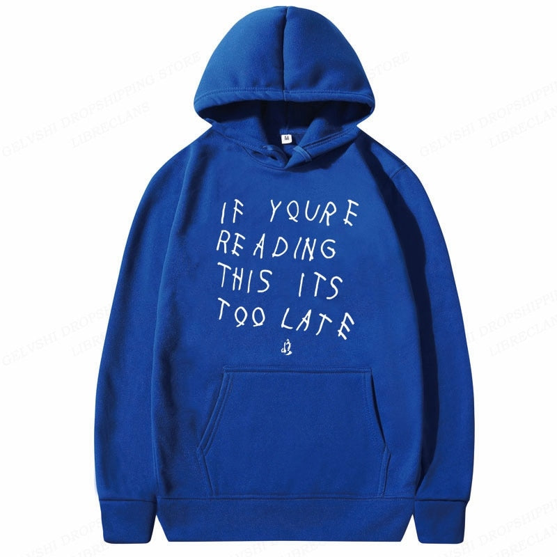 If You're Reading This It's Too Late Hoodie