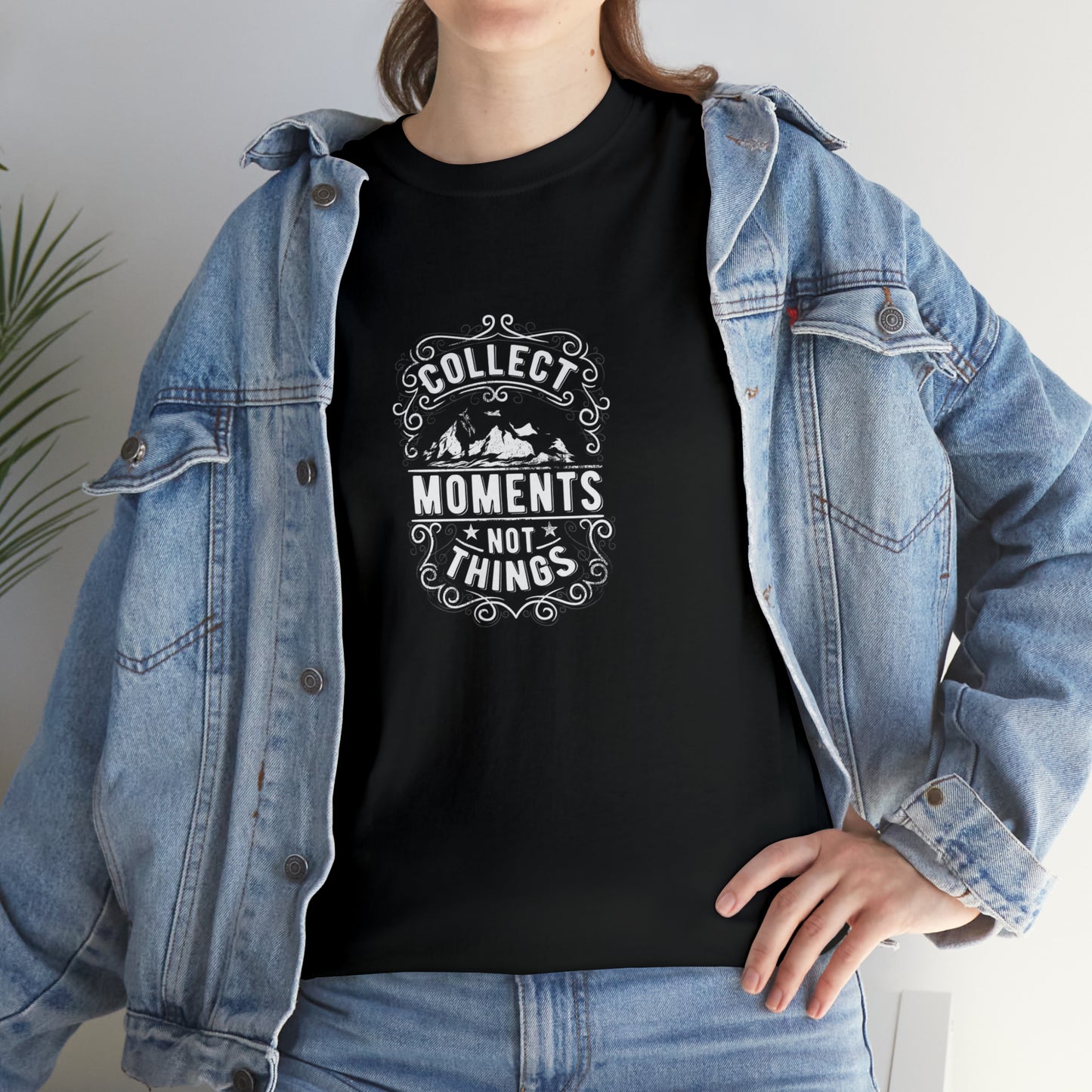 Collect Moments, Not Things T-Shirt