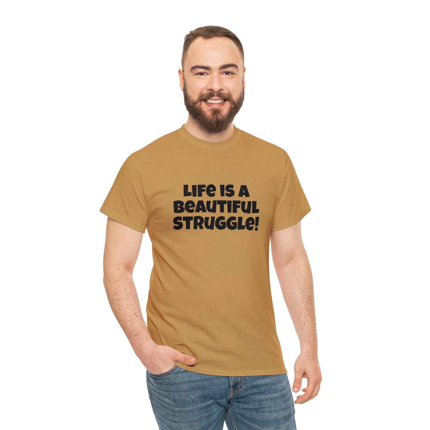 Life is a Beautiful Struggle! T-Shirt