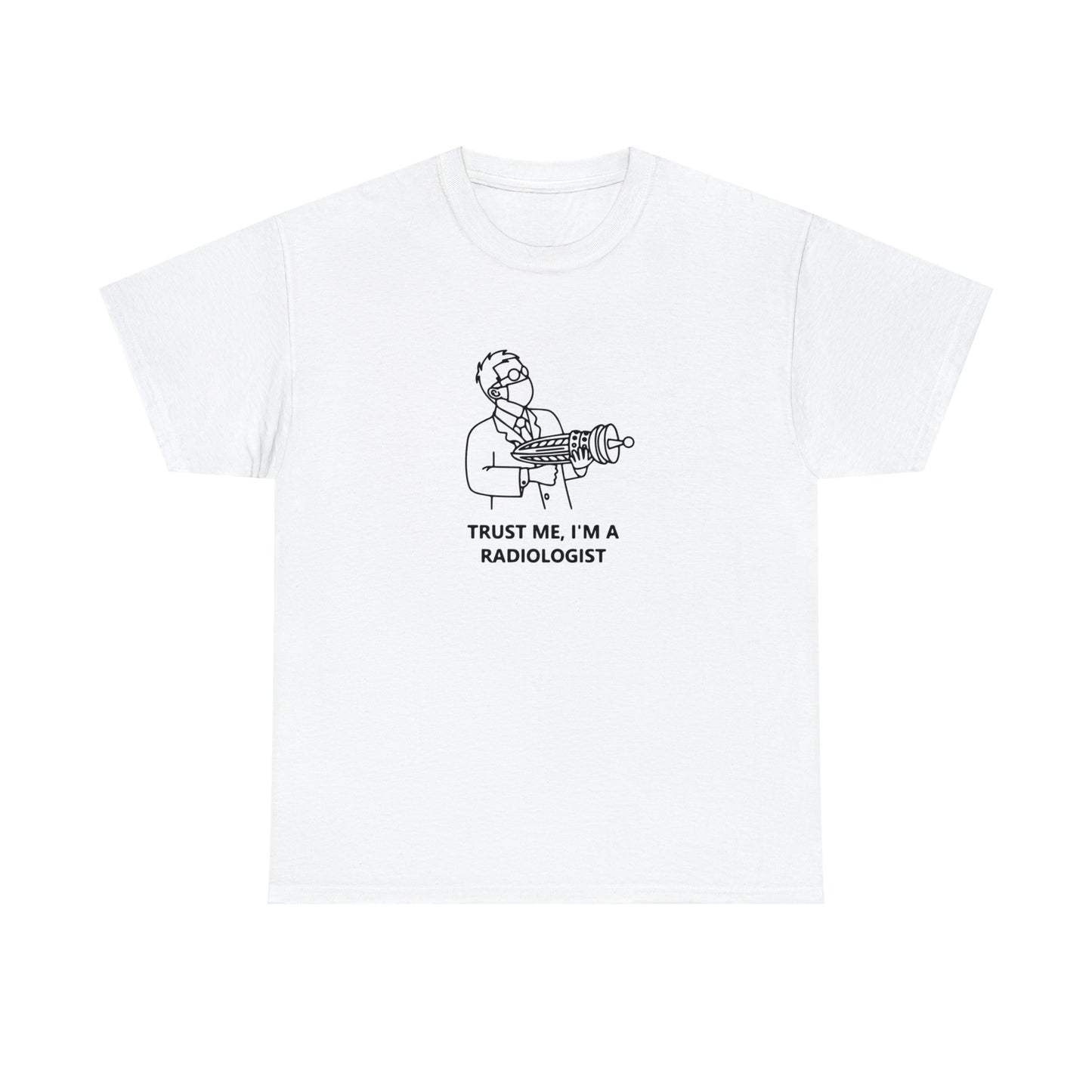 Trust Me I'm a Radiologist T-Shirt