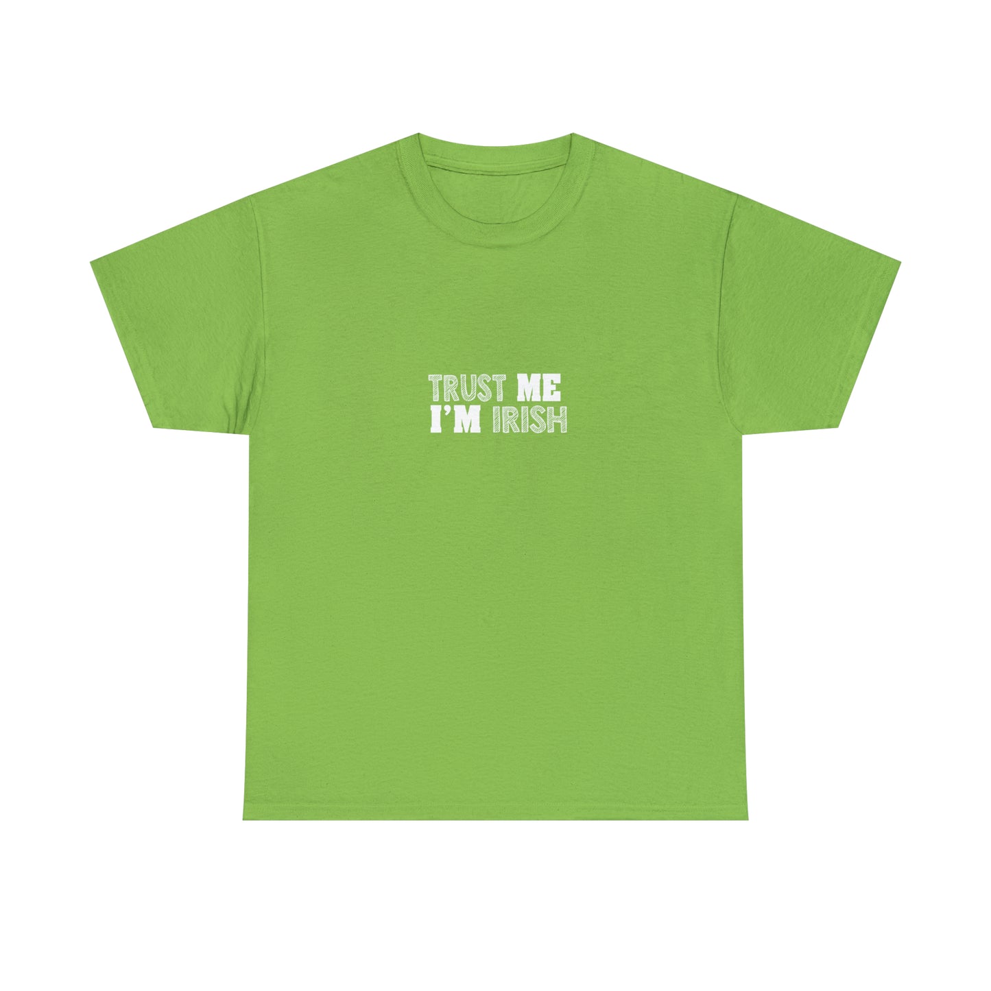 Trust Me I'm Irish T-Shirt