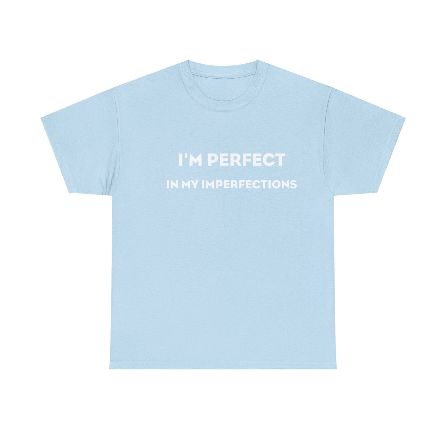 Je suis parfait dans mes imperfections T-shirt en coton épais