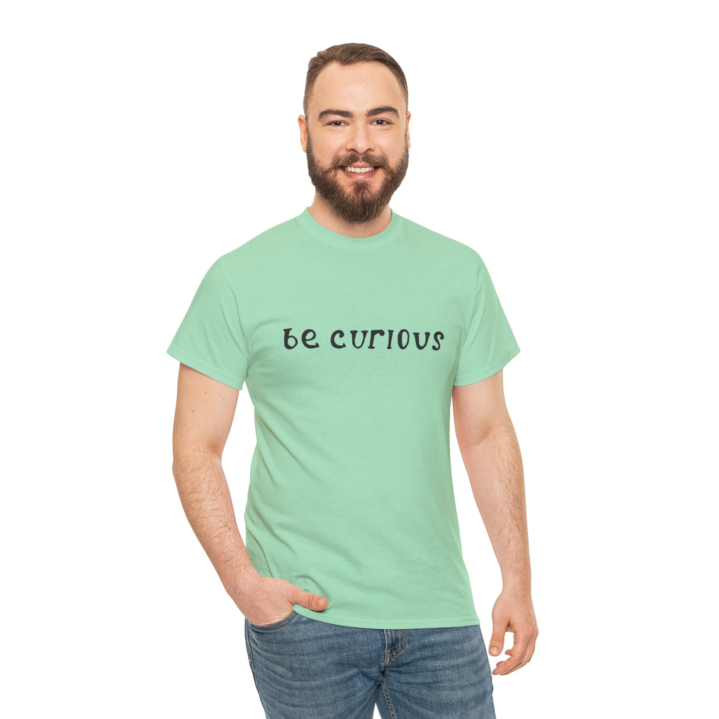 Be Curious T-Shirt