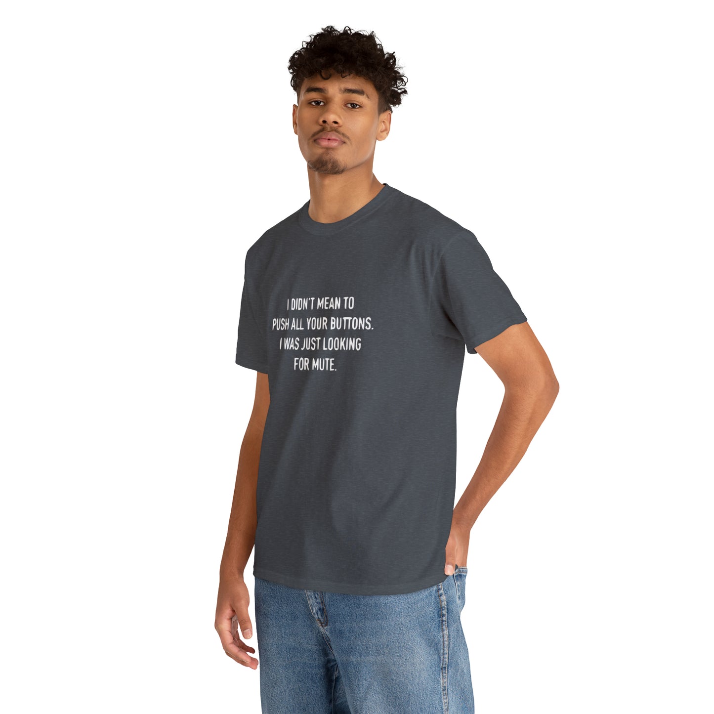 I Didn't Mean To Push Your Buttons Funny T-Shirt