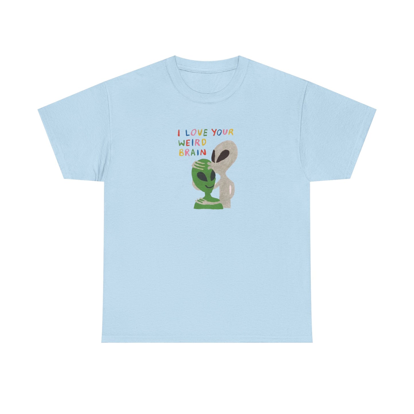 I Love Your Weird Brain, Mental Wellness T-Shirt