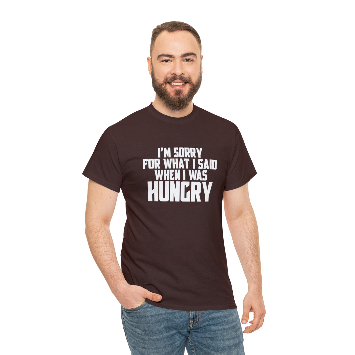 I'm Sorry For What I Said When I Was Hungry! Cotton T-Shirt