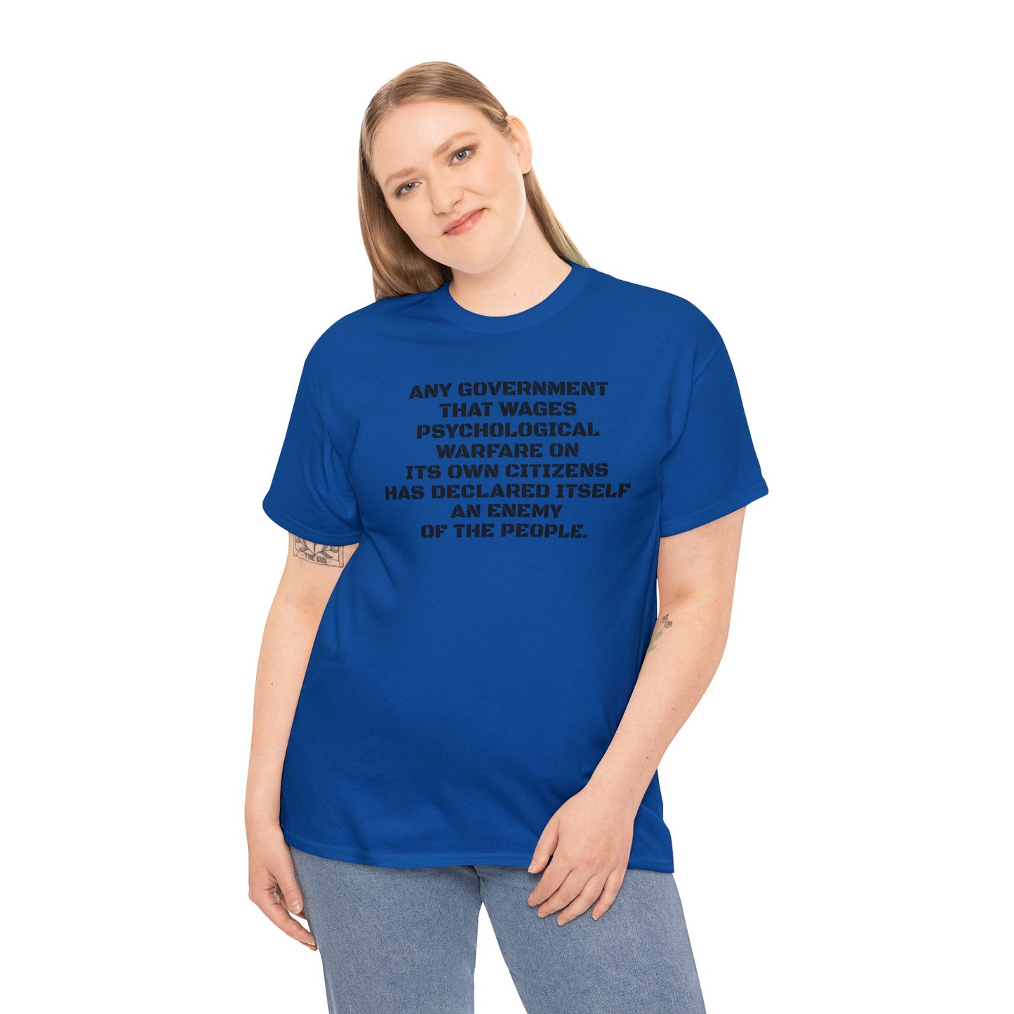 Any Government That Wages Psychological Warfare On Its Citizens Is An Enemy Of The People T-Shirt