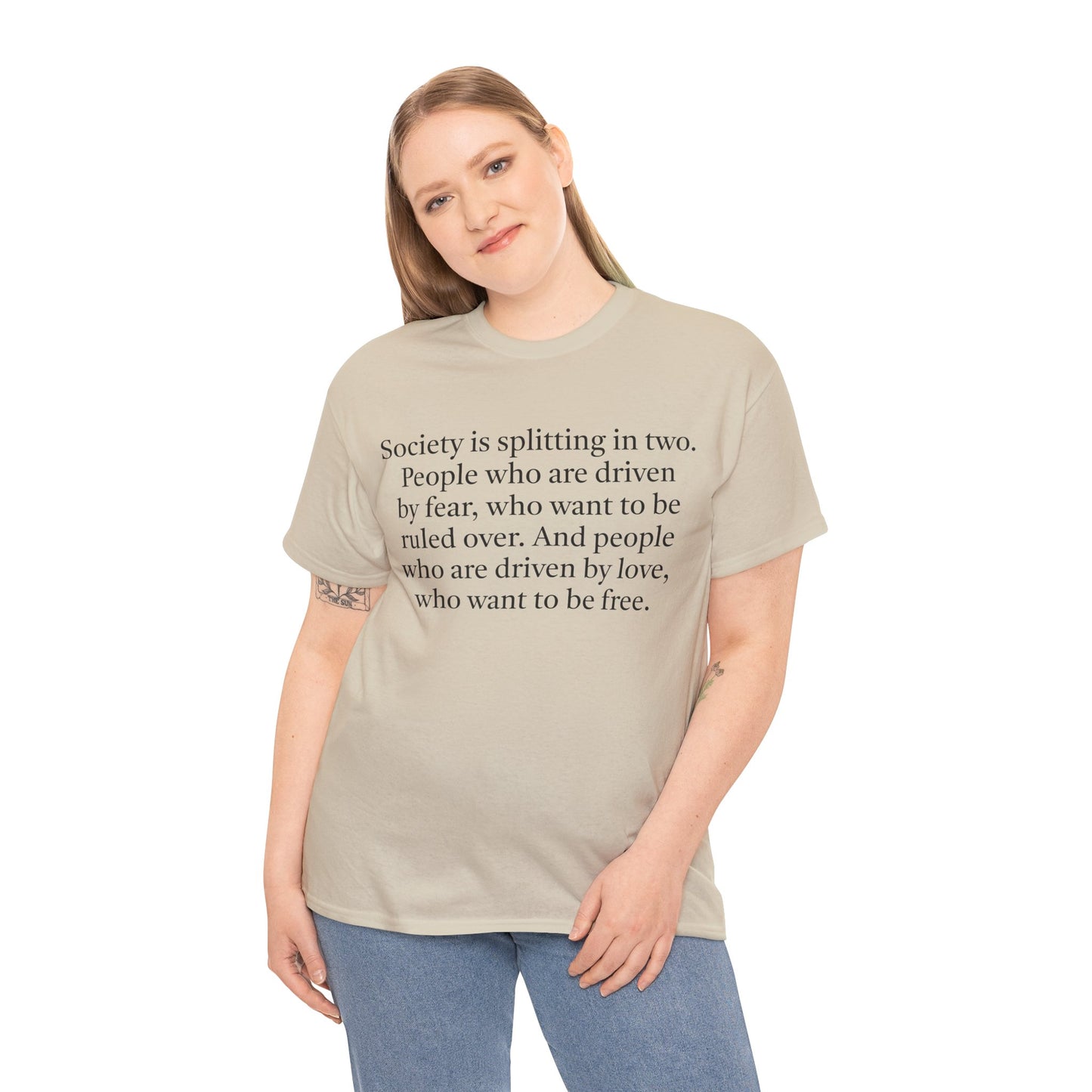 Society is Splitting in Two: People Driven by Love or by Fear T-Shirt