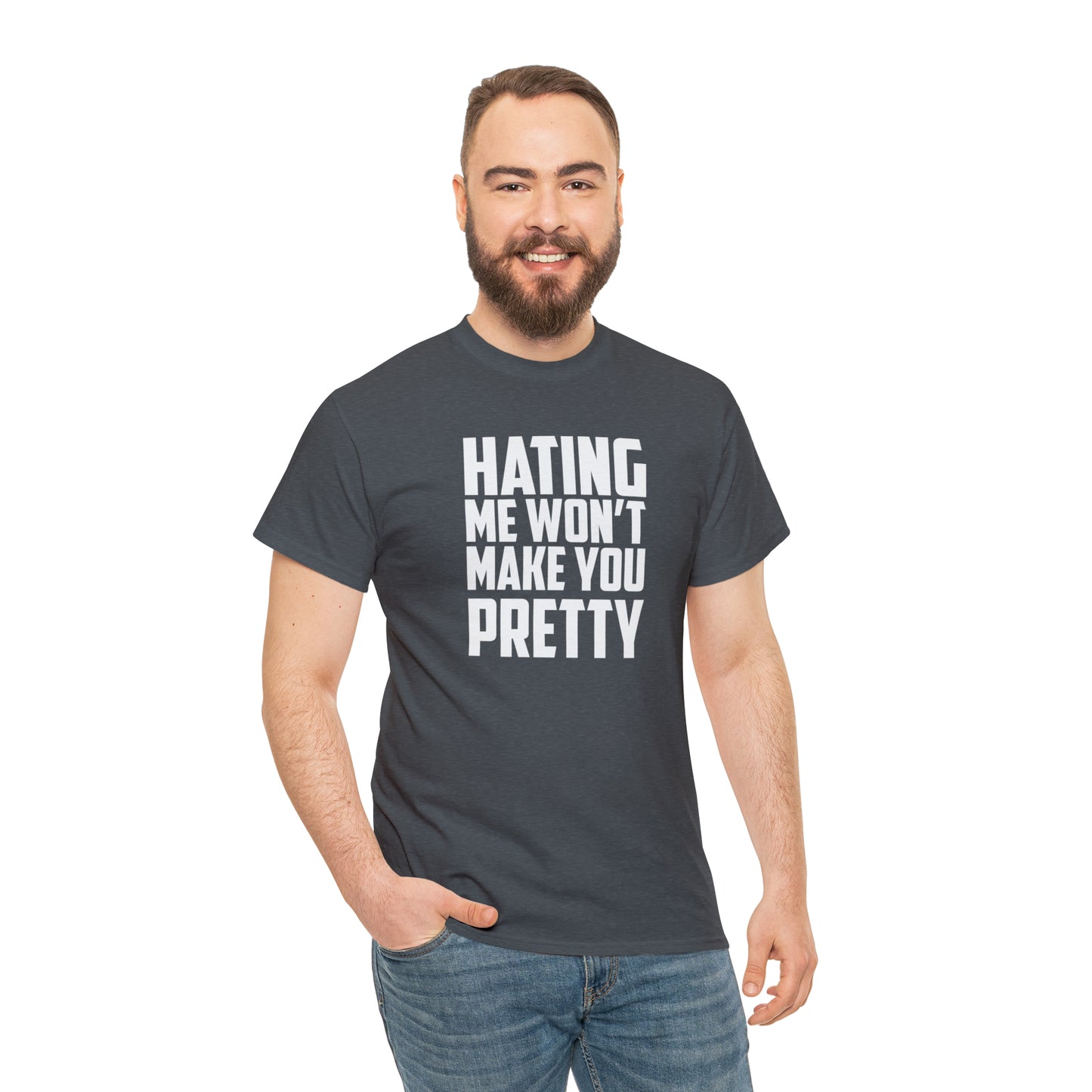 Hating Me Won't Make You Pretty! Cotton T-Shirt Funny Gift