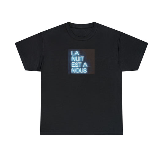 La Nuit Est A Nous, The Night Is Ours, Neon Design T-Shirt