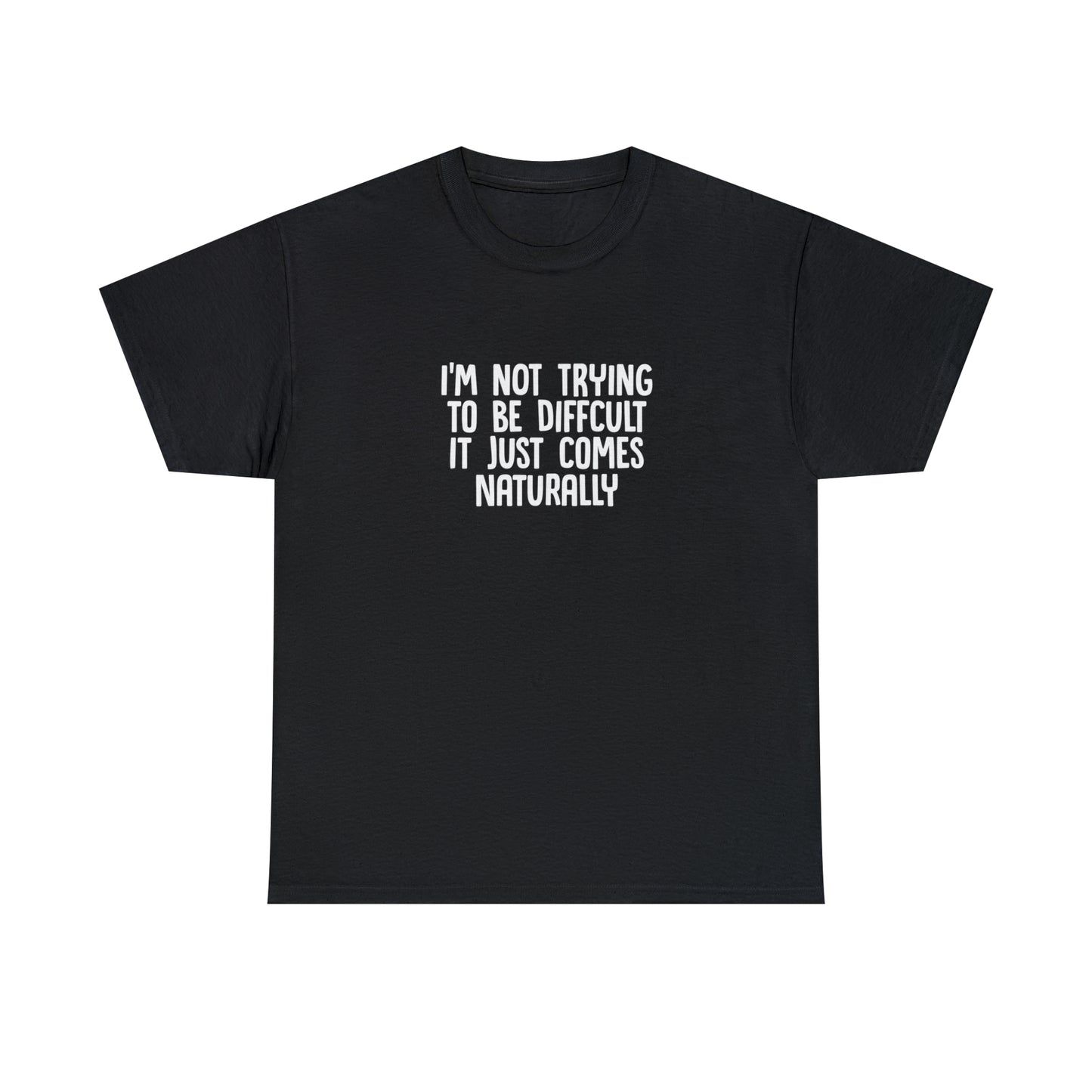 I'm Not Trying to Be Funny! T-Shirt