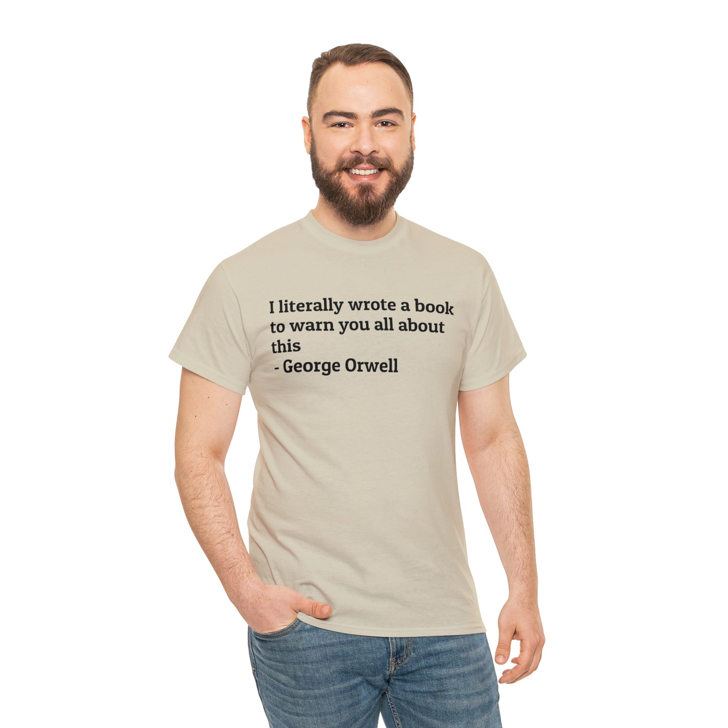 'I Literally Wrote a Book to Warn You All About This' George Orwell 1984 T-Shirt