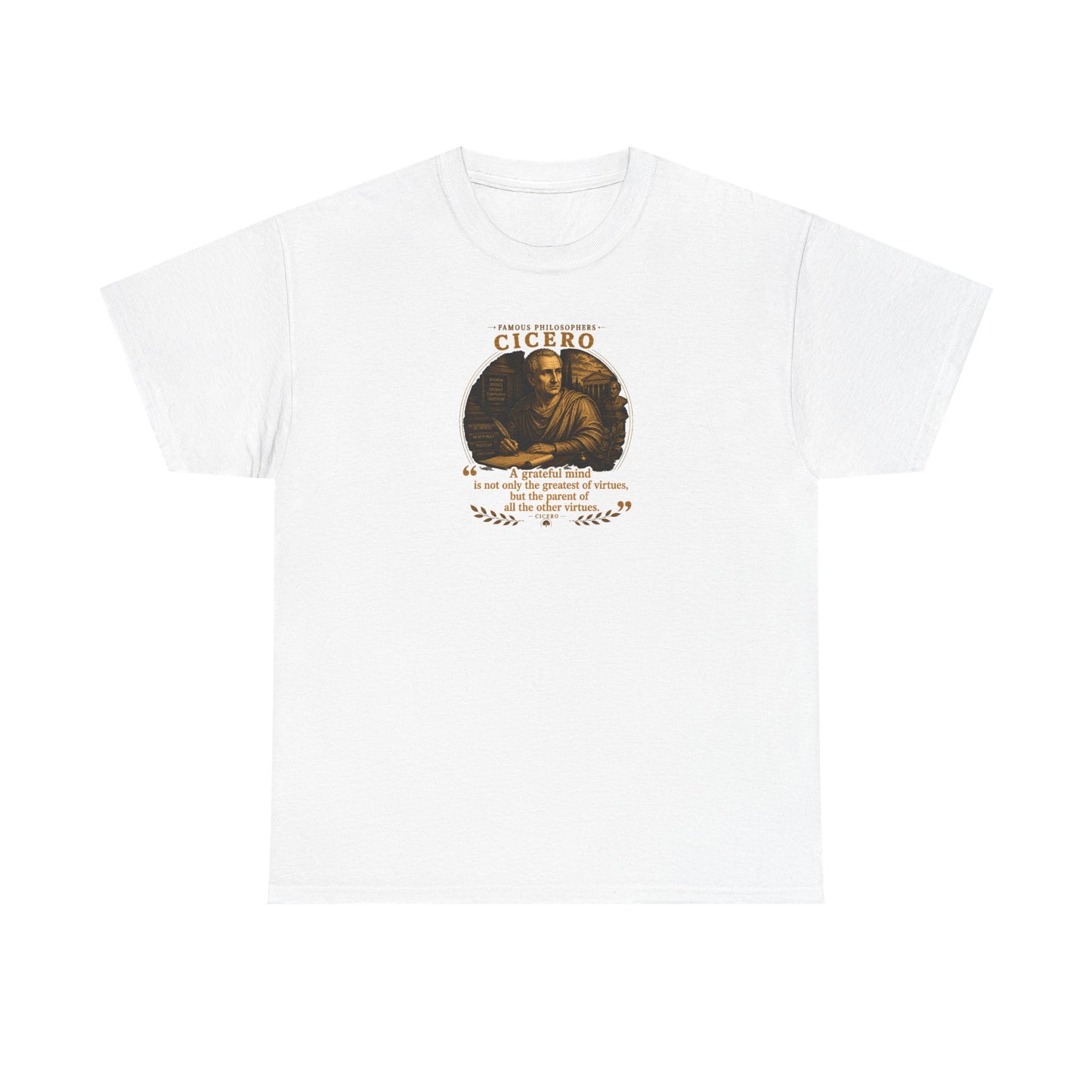 Cicero on Courage, Temperance and Gratitude, Philosophy Tribute T-Shirt