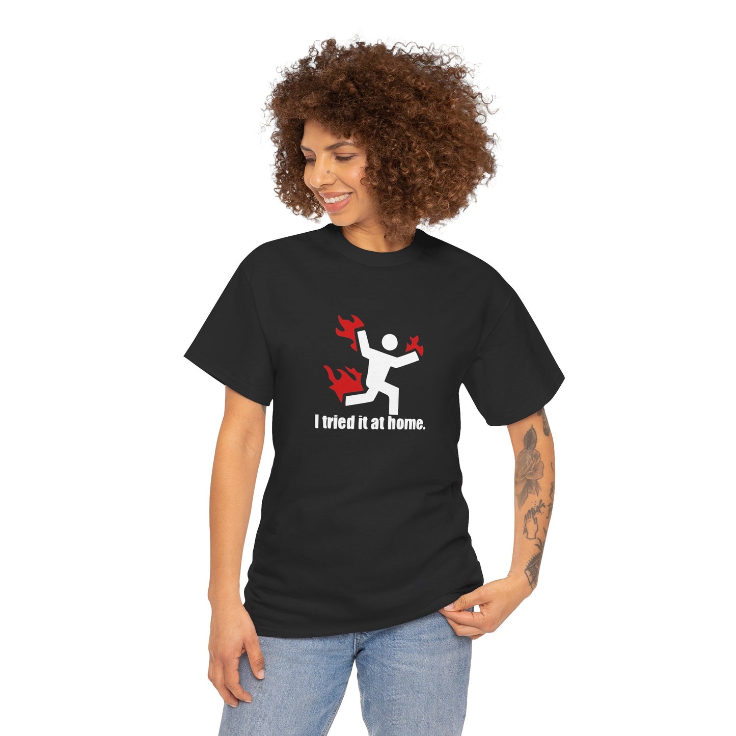 I Tried It At Home, Risk Taker Funny T-Shirt