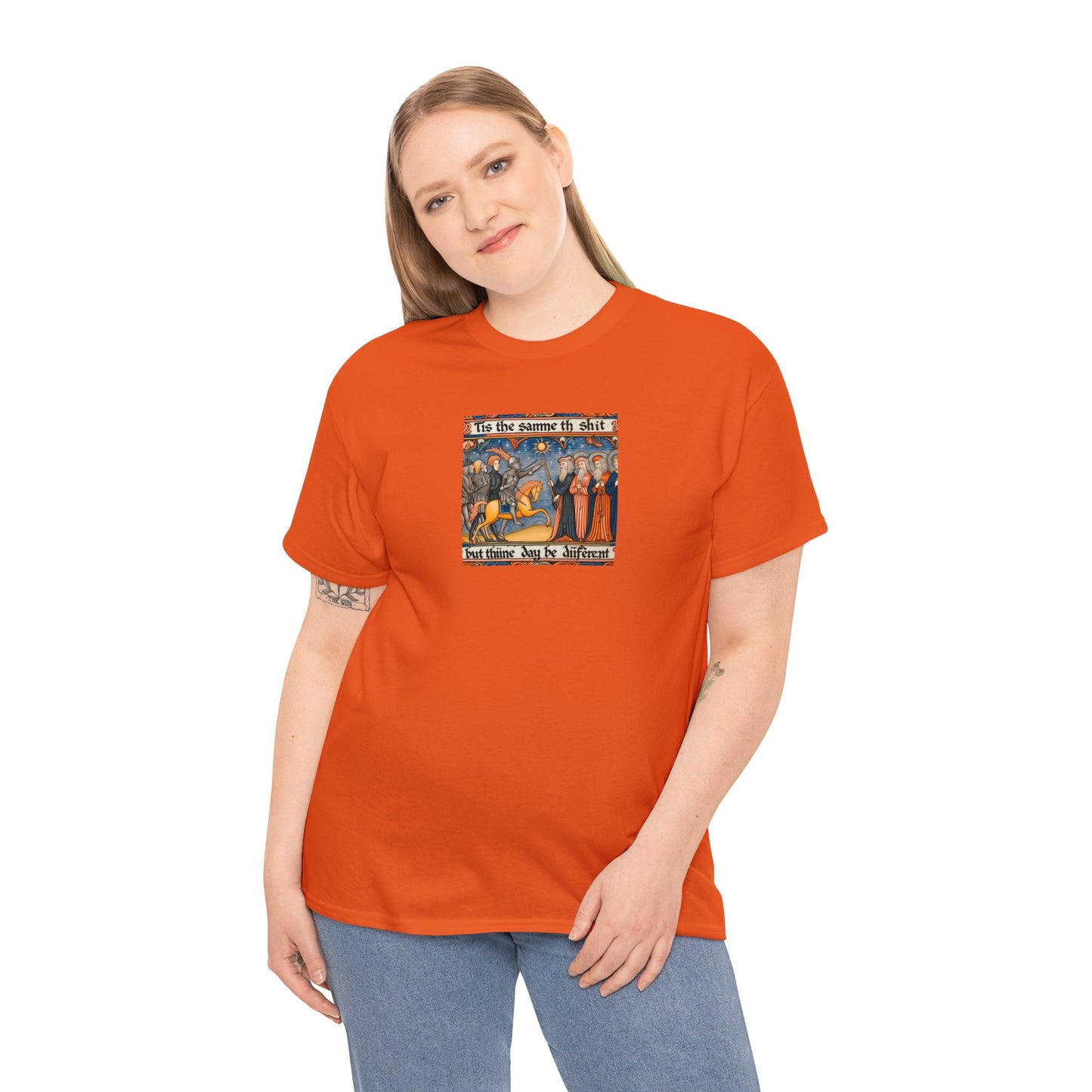 'Tis the Sameth Shit but Thine Day be Differ’nt' Funny  Medieval Design T-Shirt