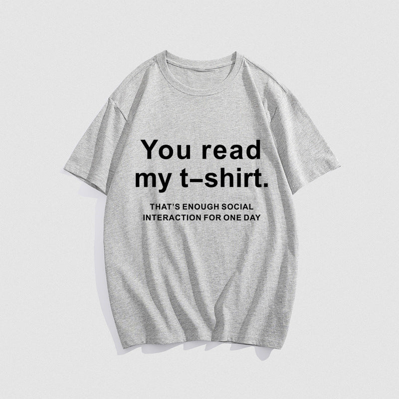 You Read My T-Shirt! That's Enough Social Interaction For One Day! T-Shirt