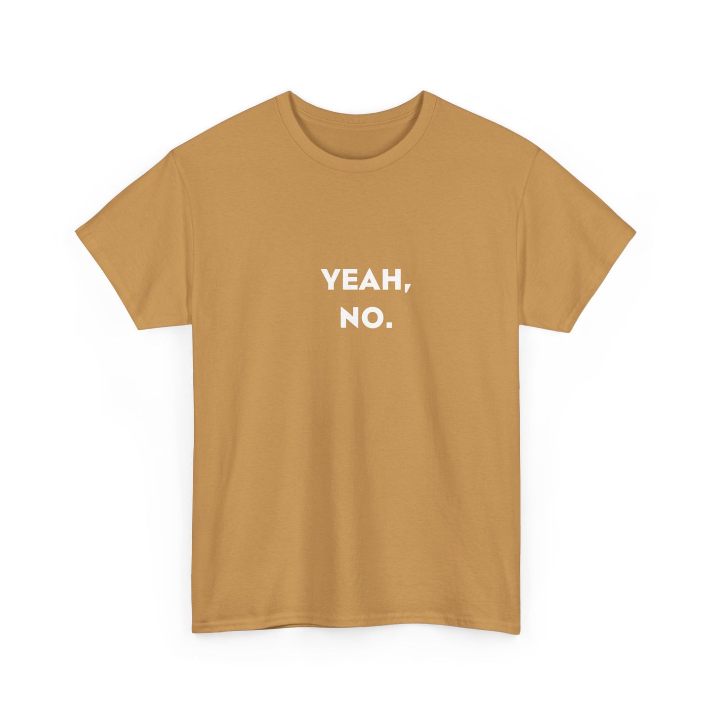 Yeah, No! Funny T-Shirt