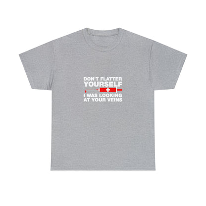 Don't Flatter Yourself, Funny Doctor T-Shirt