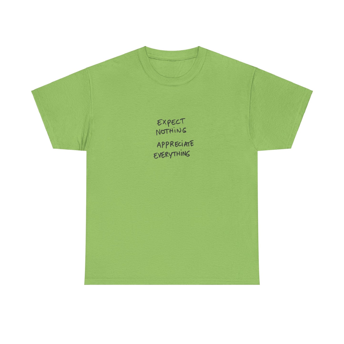 Expect Nothing, Appreciate Everything Cotton T-Shirt