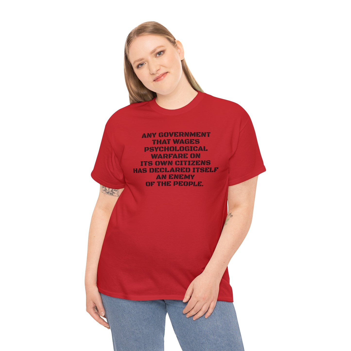 Any Government That Wages Psychological Warfare On Its Citizens Is An Enemy Of The People T-Shirt