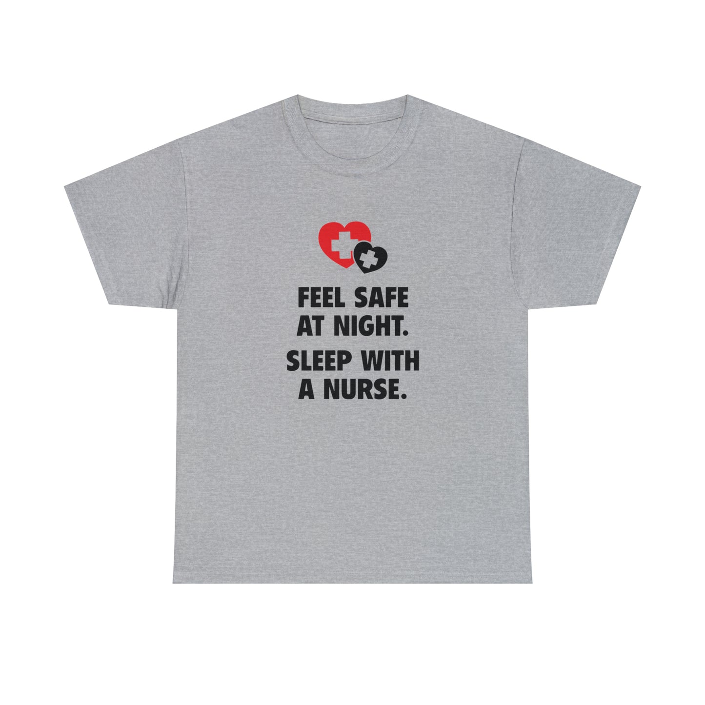 Feel Safe With a Nurse Funny T-Shirt